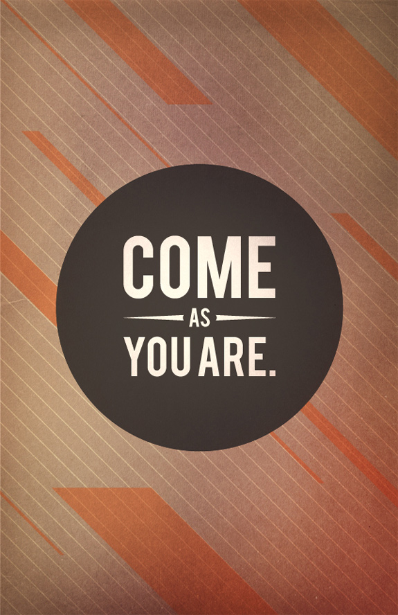 Come As You Are - Typography Poster