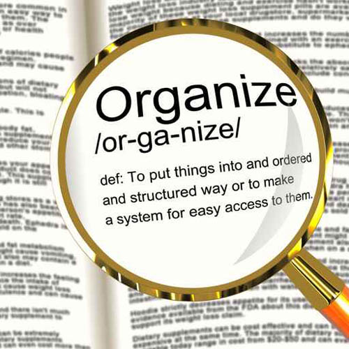 You will need to be organized